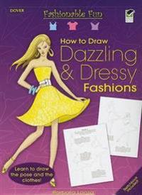 Fashionable Fun How to Draw Dazzling & Dressy Fashions