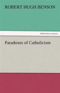 Paradoxes of Catholicism