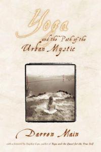 Yoga and the Path of the Urban Mystic