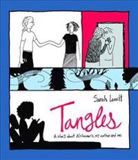 Tangles: A Story about Alzheimer's, My Mother, and Me