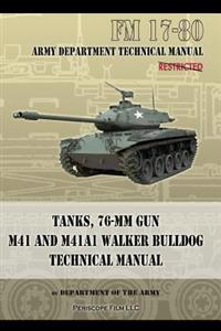 Tanks, 76-MM Gun M41 and M41a1 Walker Bulldog: FM 17-80