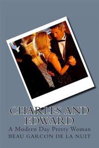 Charles and Edward: A Modern Day Pretty Woman