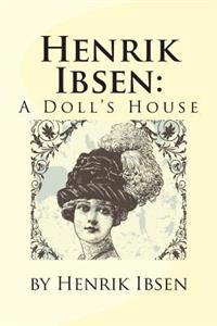 Henrik Ibsen: A Doll's House