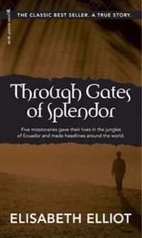 Through Gates of Splendor: 40th Anniversary Edition