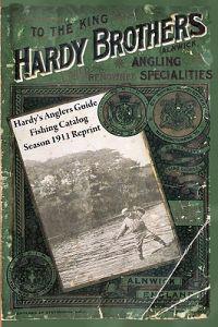Hardy's Anglers Guide Fishing Catalog Season 1911 Reprint