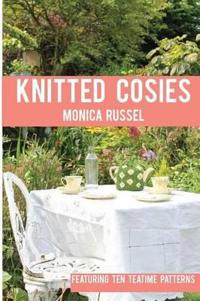 Knitted Cosies: Featuring 10 Teatime Patterns
