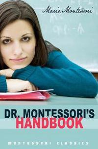 Dr. Montessori's Own Handbook: (Montessori Classics Edition)