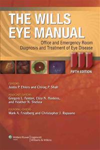 The Wills Eye Manual: Office and Emergency Room Diagnosis and Treatment of Eye Disease