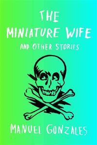 The Miniature Wife: And Other Stories