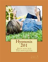 Hypnosis 201: Advanced Techniques