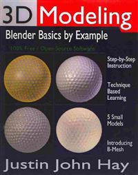 3D Modeling: Blender Basics by Example
