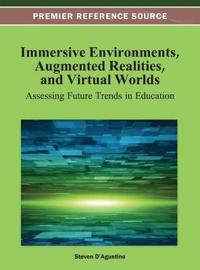 Immersive Environments, Augmented Realities, and Virtual Worlds