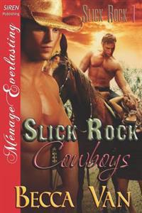 Slick Rock Cowboys [Slick Rock 1] (Siren Publishing Menage Everlasting)