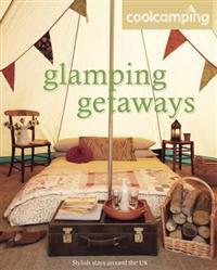 Cool Camping: Glamping Getaways