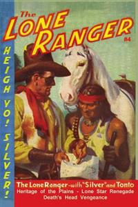 The Lone Ranger #4: Heritage of the Plains/Lone Star Renegade/Death's Head Vengeance