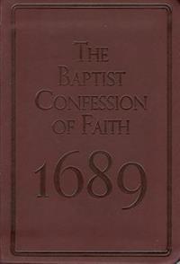 The Baptist Confession of Faith 1689