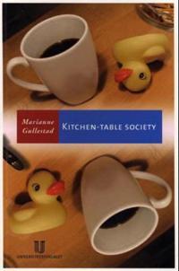 Kitchen-table society; a case study of the family life and friendships og young working-class mothers in urban Norway
