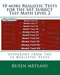 10 More Realistic Tests for the SAT Subject Test Math Level 2: Different from the 15 Realistic Tests