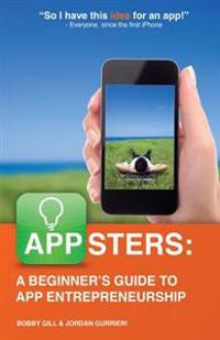 Appsters: A Beginner's Guide to App Entrepreneurship