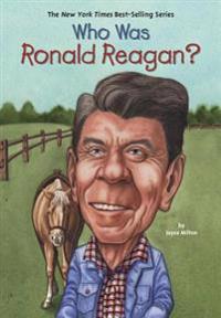 Who Was Ronald Reagan?