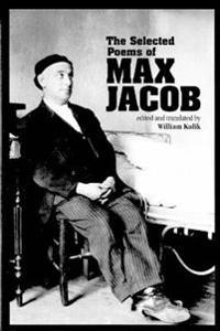 The Selected Poems of Max Jacob: Selected Poems