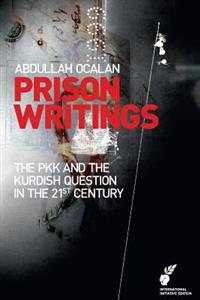 Prison Writings: The Pkk and the Kurdish Question in the 21st Century