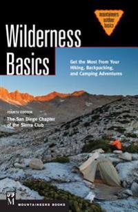 Wilderness Basics: Get the Most from Your Hiking, Backpacking, and Camping Adventure