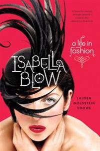Isabella Blow: A Life in Fashion