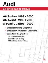 Audi A6 Electrical Wiring Manual: A6 Sedan 1998-2000 A6 Avant 1999-2000 Allroad Quattro 2000