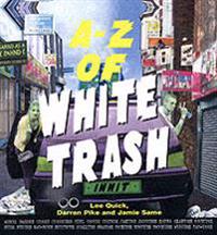 A-Z of White Trash