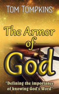 The Armor of God: Defining the Importance of Knowing God's Word