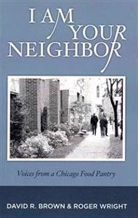 I Am Your Neighbor: Voices from a Chicago Food Pantry