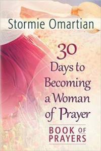 30 Days to Becoming a Woman of Prayer