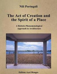 The Act of Creation and the Spirit of a Place