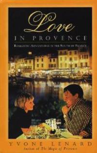 Love in Provence: Romantic Adventures in the South of France