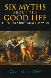 Six Myths About the Good Life
