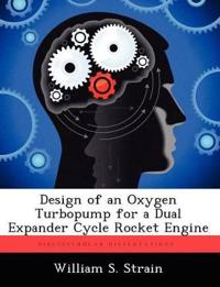 Design of an Oxygen Turbopump for a Dual Expander Cycle Rocket Engine