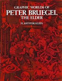 Graphic Worlds of Peter Bruegel the Elder