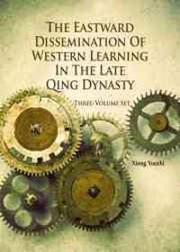 The Eastward Dissemination of Western Learning in the Late Qing Dynasty