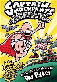 Captain Underpants and the Revolting Revenge of the Radioactive Robo-Boxers