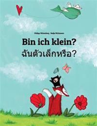 Bin Ich Klein? Chan Taw Lek Hrux?: Kinderbuch Deutsch-Thai (Zweisprachig)