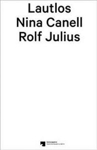 Nina Canell/Rolf Julius