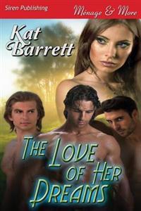 The Love of Her Dreams (Siren Publishing Menage and More)