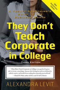 They Don't Teach Corporate in College