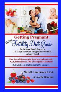 The New Fertility Diet Guide: Delicious Food Secrets to Help You Get Pregnant Faster at Any Age