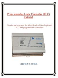 Programmable Logic Controller (PLC) Tutorial