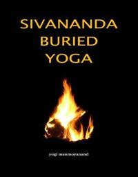 SIVANANDA BURIED YOGA