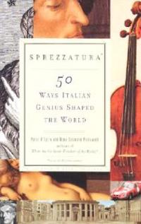 Sprezzatura: 50 Ways Italian Genius Shaped the World
