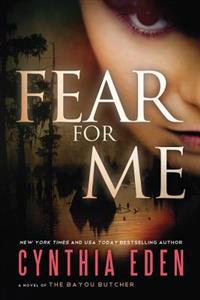 Fear for Me: A Novel of the Bayou Butcher
