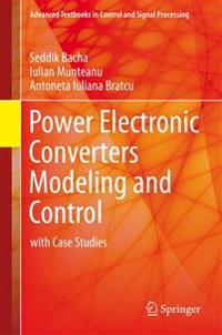 Power Electronic Converters Modeling and Control